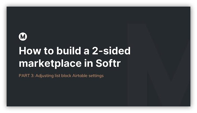 Build a 2-sided marketplace in Softr PART 3 - No-Code Tutorial