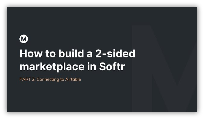 Build a 2-sided marketplace in Softr PART 2 - No-Code Tutorial